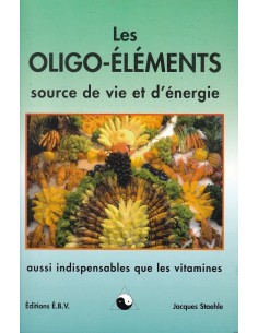 Les Oligo-éléments, source de vie et d'énergie